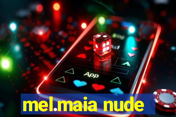 mel.maia nude